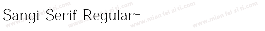 Sangi Serif Regular字体转换